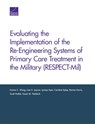 Evaluating the Implementation of the Re-Engineering Systems of Primary Care Treatment in the Military (Respect-MIL) - Eunice C. Wong ; Lisa H. Jaycox ; Lynsay Ayer ; Caroline Epley ; Racine Harris ; Scott Naftel ; Susan M. Paddock - 9780833088987