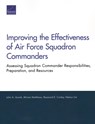 Improving the Effectiveness of Air Force Squadron Commanders - John A Ausink ; Miriam Matthews ; Raymond E Conley - 9780833099457