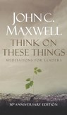 Think on These Things - John C Maxwell - 9780834125001