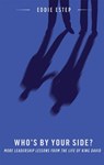 Who's by Your Side?: More Leadership Lessons from the Life of King David - Eddie Estep - 9780834135505
