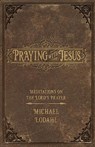 Praying With Jesus - Lodahl Michael Lodahl - 9780834139206