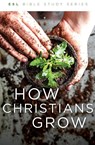 How Christians Grow, Revised - Eby Wes Eby - 9780834139886