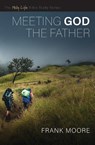 Meeting God the Father - Frank Moore - 9780834140271