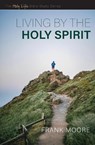 Living by the Holy Spirit - Moore Frank Moore - 9780834140295