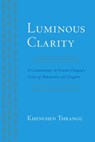 Luminous Clarity - Karma Chagme ; Khenchen Thrangu - 9780834802872
