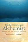 On Becoming an Alchemist - Catherine MacCoun - 9780834822696