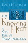 The Knowing Heart - Kabir Helminski - 9780834824607