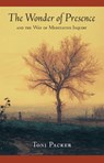 The Wonder of Presence - Toni Packer - 9780834825710