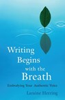 Writing Begins with the Breath - Laraine Herring - 9780834825758
