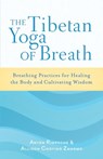The Tibetan Yoga of Breath - Anyen Rinpoche ; Allison Choying Zangmo - 9780834829176