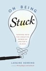 On Being Stuck - Laraine Herring - 9780834840157