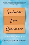 Sadness, Love, Openness - Chokyi Nyima Rinpoche - 9780834841642