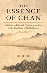 The Essence of Chan - Guo Gu - 9780834843080