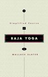 Simplified Course of Raja Yoga - Wallace Slater - 9780835601313