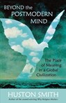 Beyond the Post-Modern Mind - SMITH,  Huston - 9780835608305