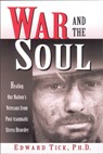 War and the Soul: Healing Our Nation's Veterans from Post-Tramatic Stress Disorder - Edward Tick Phd - 9780835608312