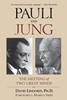 Pauli and Jung: The Meeting of Two Great Minds - David Lindorff Phd - 9780835608879