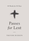 Pauses for Lent: 40 Words for 40 Days - Trevor Hudson - 9780835815048