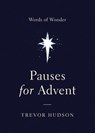 Pauses for Advent: Words of Wonder - Trevor Hudson - 9780835817103