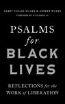 Psalms for Black Lives: Reflections for the Work of Liberation - Gabby Cudjoe-Wilkes - 9780835820073