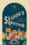 Season's Greetings: Christmas Letters from Those Who Were There - Ruth Boling - 9780835820448