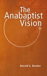 Anabaptist Vision - Harold Stauffer Bender - 9780836113051