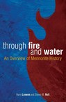 Through Fire and Water - Harry Loewen ; Steven M Nolt - 9780836195064