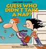 Guess Who Didn't Take a Nap? - Rick Kirkman - 9780836217155