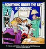 Something under the Bed is Drooling - A Calvin and Hobbes Collection - Bill Watterson - 9780836218251