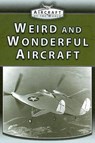 Weird and Wonderful Aircraft - EDEN,  Paul E. - 9780836869064