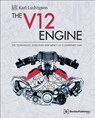 The V12 Engine: The Technology, Evolution and Impact of V12-Engined Cars: 1909-2005 - Karl E. Ludvigsen - 9780837617336