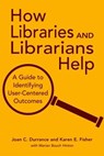 How Libraries and Librarians Help - Joan C. Durrance ; Karen E. Fisher - 9780838908921