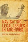 Navigating Legal Issues in Archives - Menzi L. Behrnd-Klodt - 9780838910306