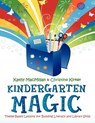 Kindergarten Magic - Kathy MacMillan ; Christine Kirker - 9780838910696