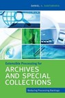 Extensible Processing for Archives and Special Collections - Daniel a. Santamaria - 9780838912577