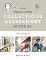 The Complete Collections Assessment Manual - Madeline M. Kelly - 9780838918685