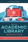 Practical Academic Library Instruction - Jo Angela Oehrli - 9780838936429