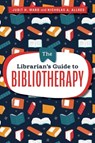 The Librarian's Guide to Bibliotherapy - Judit H. Ward - 9780838936627