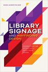 Library Signage and Wayfinding Design - Mark Aaron Polger - 9780838937853