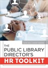 The Public Library Director's HR Toolkit - Kathy Parker ; Kate Hall - 9780838938393