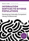 Information Services to Diverse Populations - Nicole A. Cooke - 9780838938669