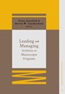 Leading and Managing Archives and Manuscripts Programs - Peter Gottlieb - 9780838946473