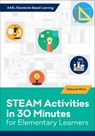 STEAM Activities in 30 Minutes for Elementary Learners - Deborah Rinio - 9780838946800