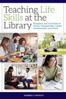 Teaching Life Skills at the Library - Kimberli S. Buckley - 9780838948903
