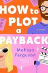 How to Plot a Payback - Melissa Ferguson - 9780840702999