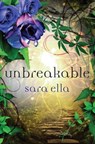 Unbreakable - Sara Ella - 9780840706317