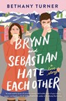 Brynn and Sebastian Hate Each Other - Bethany Turner - 9780840706874