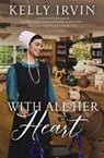 With All Her Heart - Kelly Irvin - 9780840709486