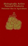 Biologically Active Natural Products - CULTER,  Horace G. (Agricultural Research Service, U.S. Department of Agriculture) - 9780841215566