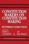 Constitution Makers on Constitution Making - Robert A. Goldwin ; Art Kaufman - 9780844736662